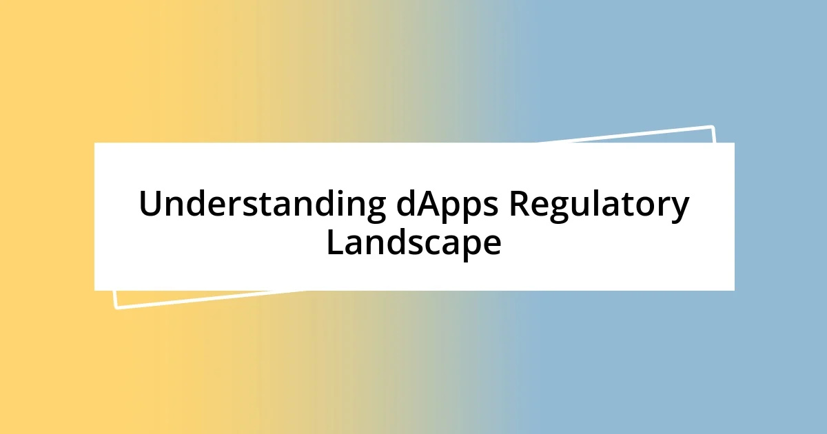 Understanding dApps Regulatory Landscape