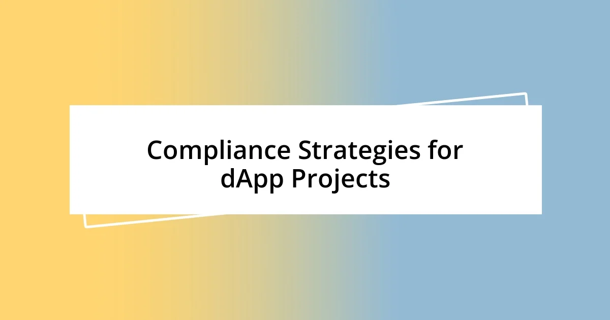 Compliance Strategies for dApp Projects