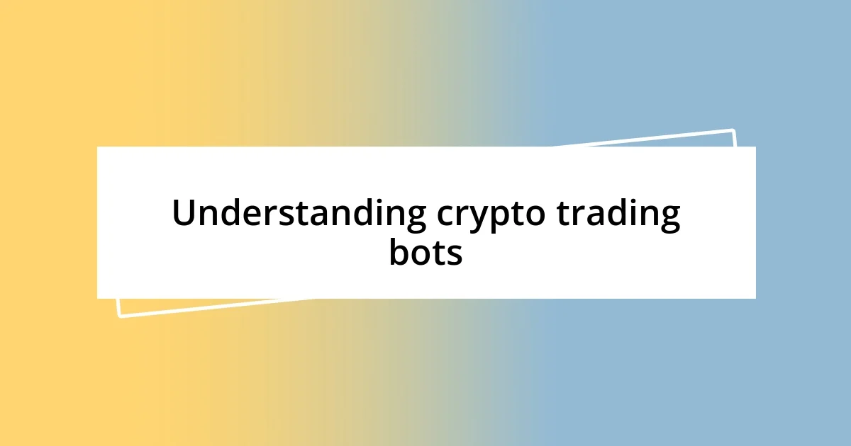 Understanding crypto trading bots