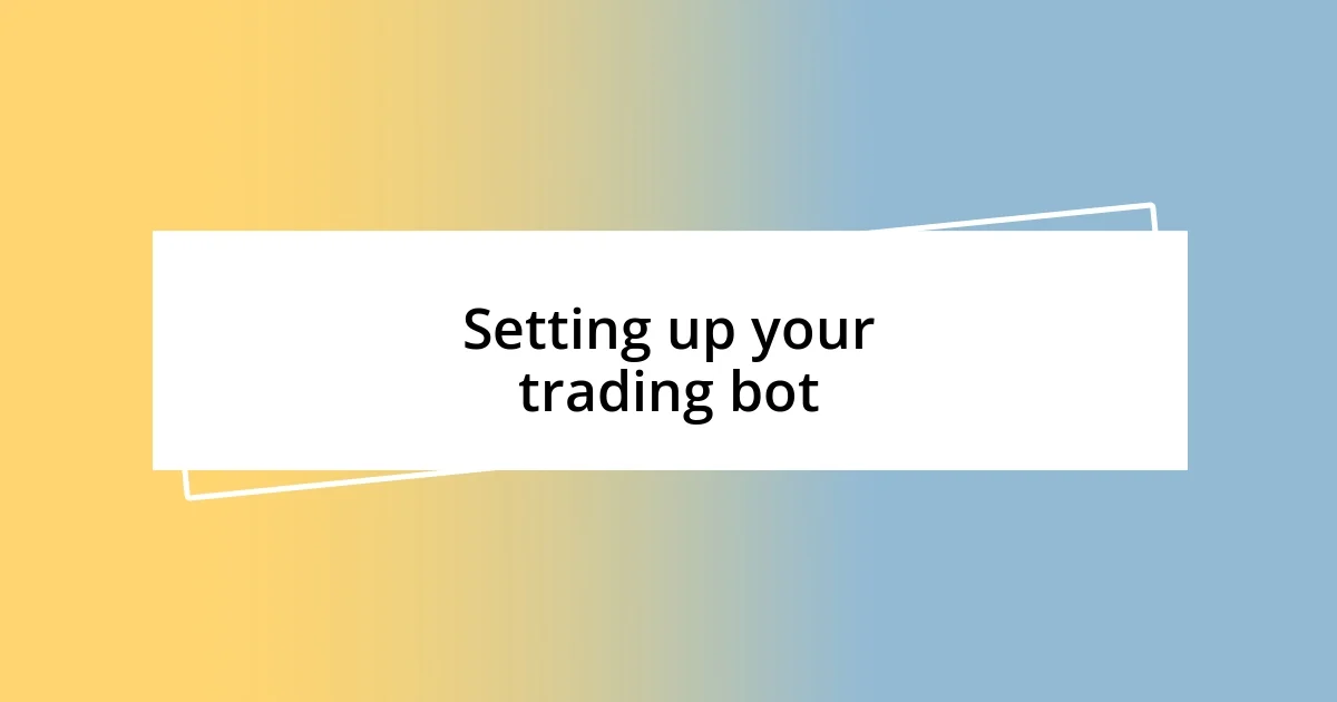 Setting up your trading bot