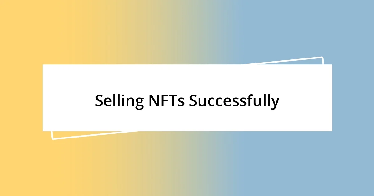 Selling NFTs Successfully