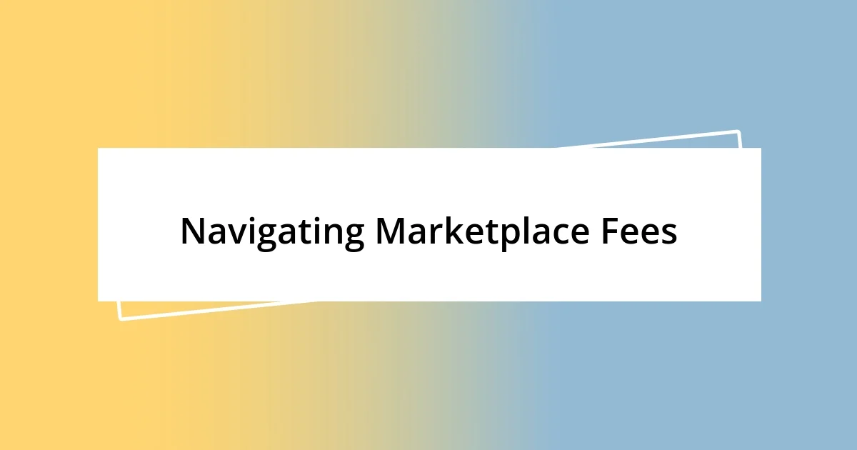 Navigating Marketplace Fees