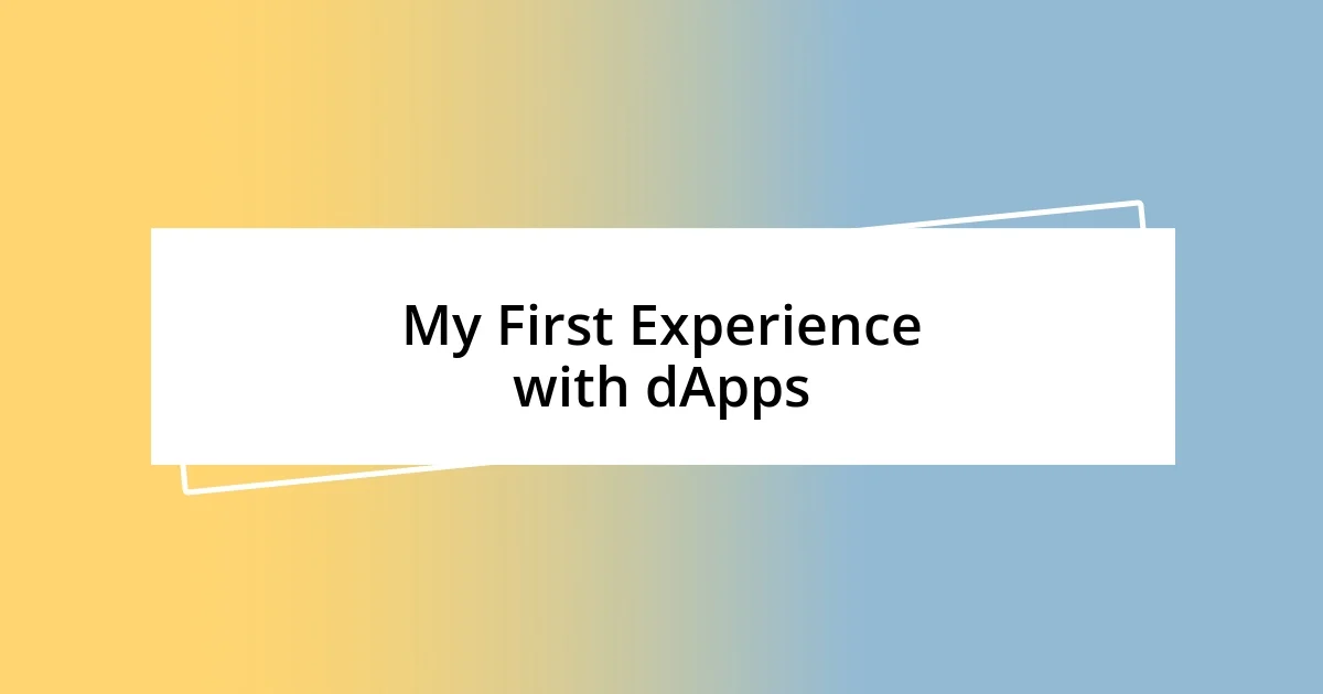 My First Experience with dApps