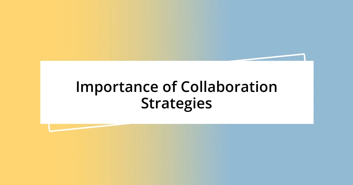 Importance of Collaboration Strategies