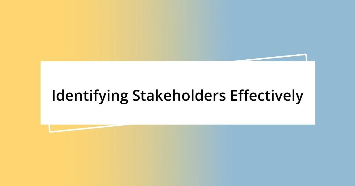 Identifying Stakeholders Effectively