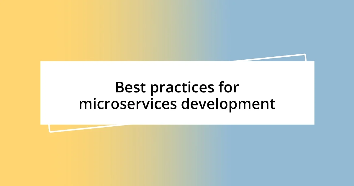 Best practices for microservices development