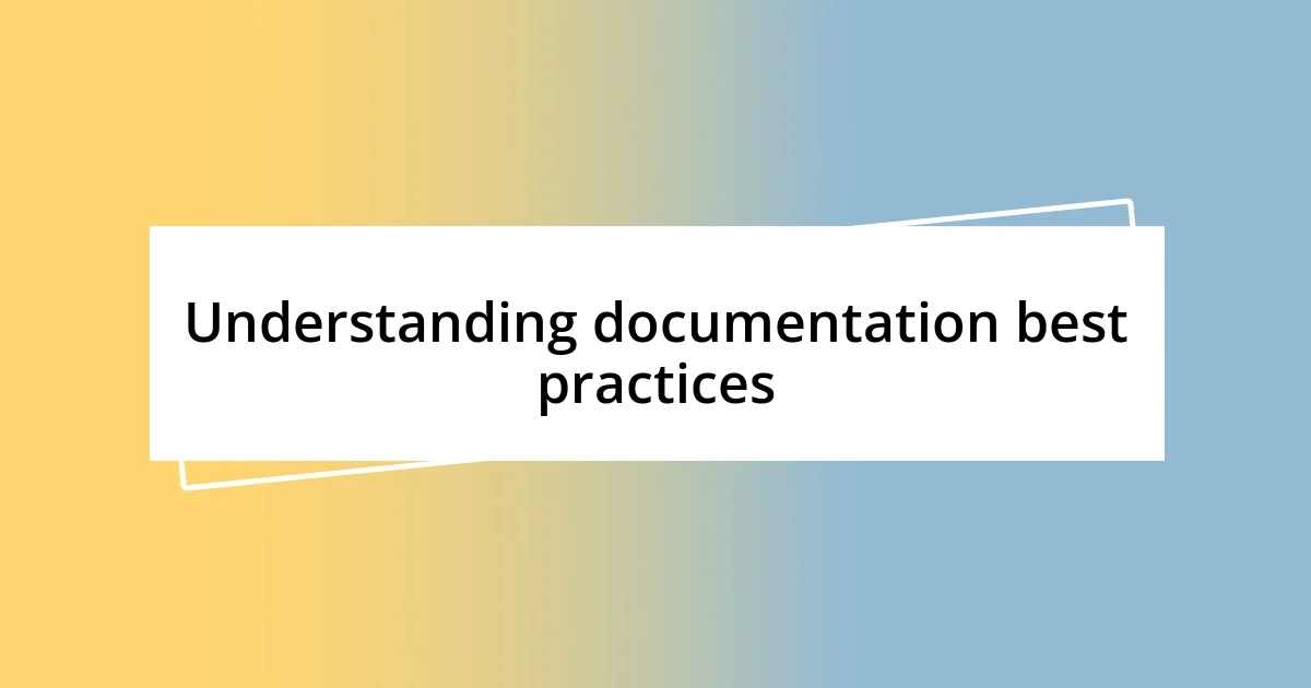 Understanding documentation best practices